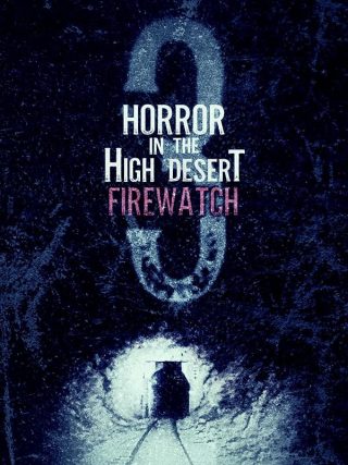 دانلود فیلم Horror in the High Desert 3: Firewatch 2024 (وحشت در بیابان مرتفع 3 2024) بدون سانسور با زیرنویس فارسی