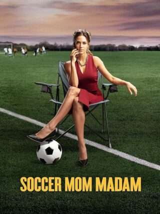 دانلود فیلم Soccer Mom Madam 2021 دانلود فیلم Soccer Mom Madam 2021