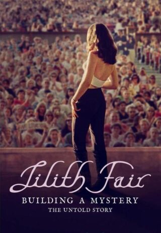 دانلود فیلم Lilith Fair: Building a Mystery 2025 دانلود فیلم Lilith Fair: Building a Mystery 2025